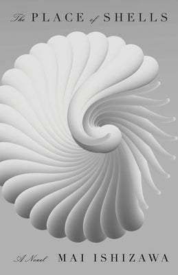 Cover Image for The Place of Shells -- Mai Ishizawa, Paperback