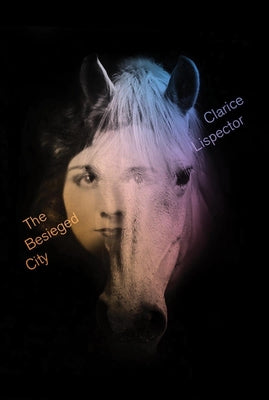 Cover Image for The Besieged City -- Clarice Lispector, Paperback