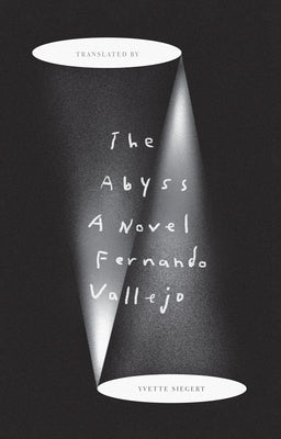 Cover Image for The Abyss -- Fernando Vallejo, Paperback