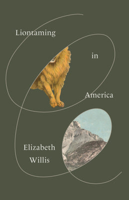 Cover Image for Liontaming in America -- Elizabeth Willis, Paperback