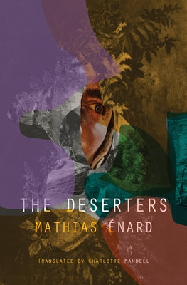 Cover Image for The Deserters -- Mathias Enard, Paperback