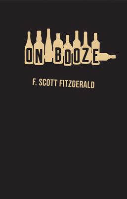Cover Image for On Booze -- F. Scott Fitzgerald, Paperback