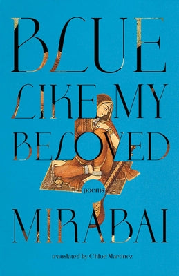 Cover Image for Blue Like My Beloved -- Mirabai, Paperback