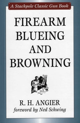 Cover Image for Firearm Blueing and Browning -- R. H. Angier, Hardcover