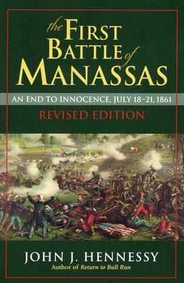 Cover Image for First Battle of Manassas -- John J. Hennessy, Paperback