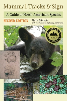Cover Image for Mammal Tracks & Sign: A Guide to North American Species -- Mark Elbroch, Paperback