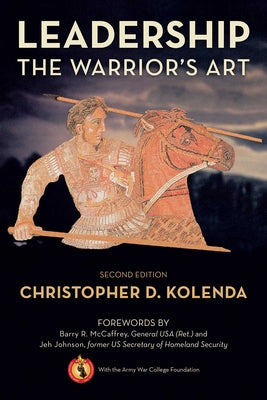 Cover Image for Leadership: The Warrior's Art -- Christopher Kolenda, Paperback
