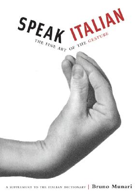 Cover Image for Speak Italian: The Fine Art of the Gesture -- Bruno Munari, Paperback