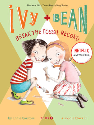 Cover Image for Ivy and Bean: Break the Fossil Record - Book 3 -- Annie Barrows, Hardcover