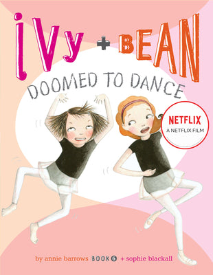Cover Image for Ivy + Bean Doomed to Dance -- Annie Barrows, Hardcover
