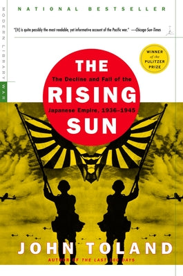 Cover Image for The Rising Sun: The Decline and Fall of the Japanese Empire, 1936-1945 -- John Toland, Paperback