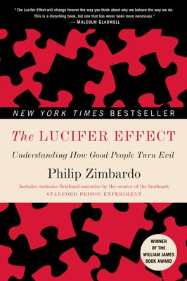 Cover Image for The Lucifer Effect: Understanding How Good People Turn Evil -- Philip Zimbardo, Paperback