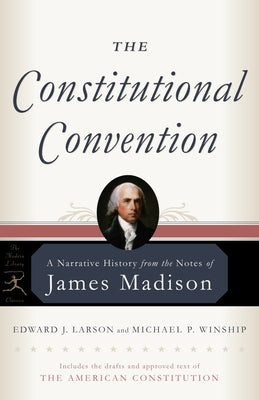 Cover Image for The Constitutional Convention: A Narrative History from the Notes of James Madison -- James Madison, Paperback