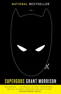 Cover Image for Supergods: What Masked Vigilantes, Miraculous Mutants, and a Sun God from Smallville Can Teach Us About Being Human -- Grant Morrison, Paperback