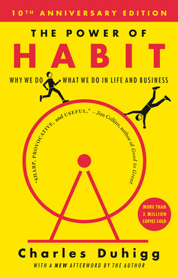 Cover Image for The Power of Habit: Why We Do What We Do in Life and Business -- Charles Duhigg, Paperback