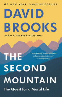 Cover Image for The Second Mountain: The Quest for a Moral Life -- David Brooks, Paperback