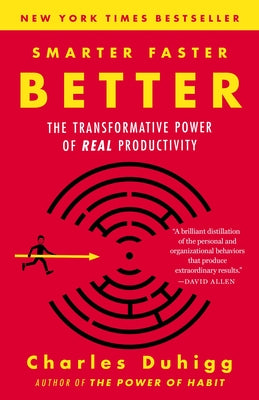 Cover Image for Smarter Faster Better: The Transformative Power of Real Productivity -- Charles Duhigg, Paperback
