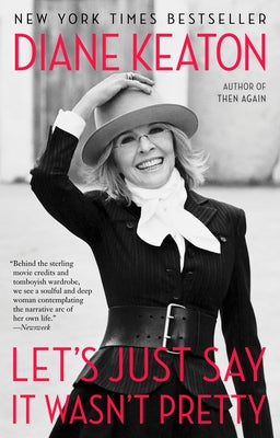 Cover Image for Let's Just Say It Wasn't Pretty -- Diane Keaton, Paperback