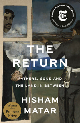 Cover Image for The Return (Pulitzer Prize Winner): Fathers, Sons and the Land in Between -- Hisham Matar, Paperback
