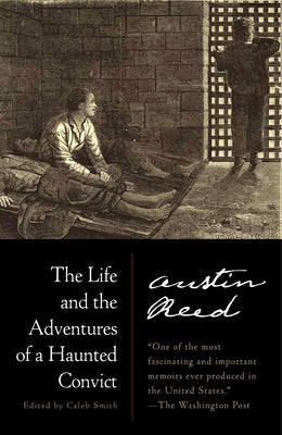 Cover Image for The Life and the Adventures of a Haunted Convict -- Austin Reed, Paperback