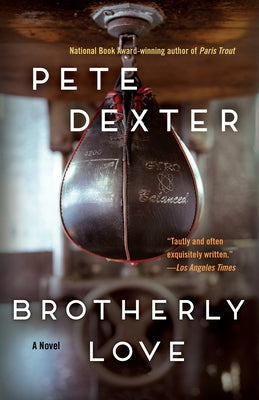 Cover Image for Brotherly Love -- Pete Dexter, Paperback