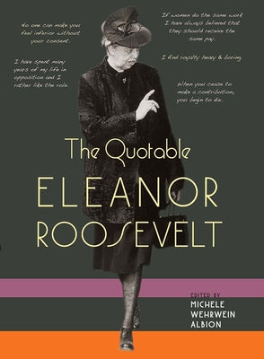 Cover Image for The Quotable Eleanor Roosevelt -- Michele Wehrwein Albion, Paperback