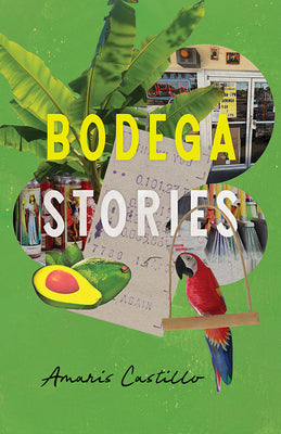 Cover Image for Bodega Stories -- Amaris Castillo, Paperback
