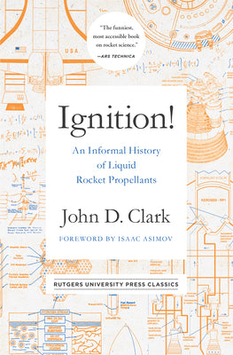 Cover Image for Ignition!: An Informal History of Liquid Rocket Propellants -- John Drury Clark, Paperback