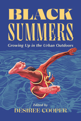 Cover Image for Black Summers: Growing Up in the Urban Outdoors -- Desiree Cooper, Paperback