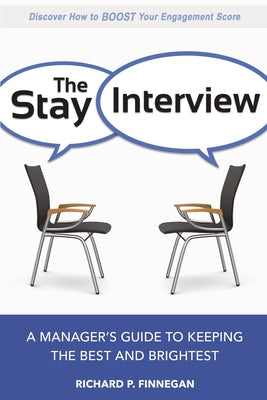 Cover Image for The Stay Interview: A Manager's Guide to Keeping the Best and Brightest -- Richard Finnegan, Paperback