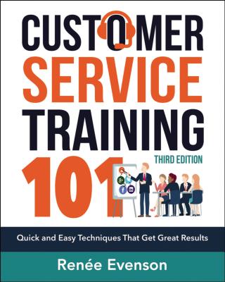 Cover Image for Customer Service Training 101: Quick and Easy Techniques That Get Great Results -- Renee Evenson, Paperback