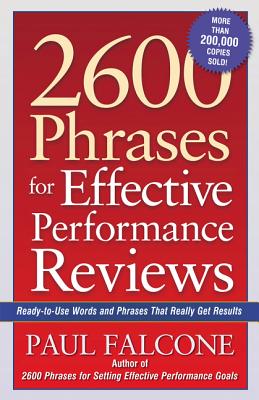 Cover Image for 2600 Phrases for Effective Performance Reviews: Ready-To-Use Words and Phrases That Really Get Results -- Paul Falcone, Paperback