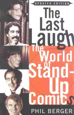 Cover Image for The Last Laugh: The World of Stand-Up Comics -- Phil Berger, Paperback