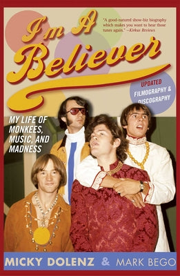 Cover Image for I'm a Believer: My Life of Monkees, Music, and Madness -- Micky Dolenz, Paperback