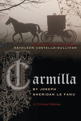 Cover Image for Carmilla: A Critical Edition -- Joseph Le Fanu, Paperback