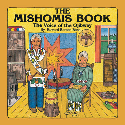 Cover Image for The Mishomis Book: The Voice of the Ojibway -- Edward Benton-Banai, Paperback