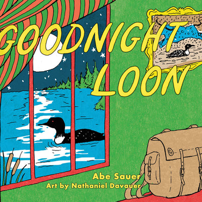 Goodnight Loon -- Abe Sauer, Hardcover