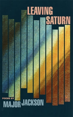 Cover Image for Leaving Saturn: Poems -- Major Jackson, Paperback