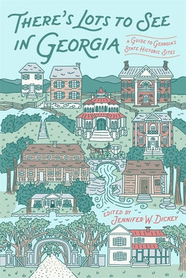Cover Image for There's Lots to See in Georgia: A Guide to Georgia's State Historic Sites -- Jennifer W. Dickey, Paperback
