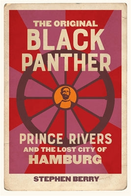Cover Image for The Original Black Panther: Prince Rivers and the Lost City of Hamburg -- Stephen Berry, Hardcover