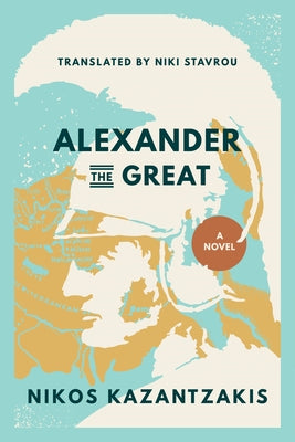 Cover Image for Alexander the Great -- Nikos Kazantzakis, Paperback