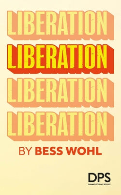 Cover Image for Liberation -- Bess Wohl, Paperback