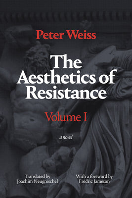Cover Image for The Aesthetics of Resistance, Volume I -- Peter Weiss, Paperback