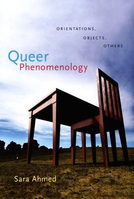 Cover Image for Queer Phenomenology: Orientations, Objects, Others -- Sara Ahmed, Paperback