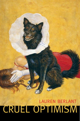 Cover Image for Cruel Optimism -- Lauren Berlant, Paperback