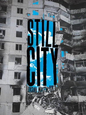 Cover Image for Still City: Poems -- Oksana Maksymchuk, Paperback