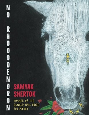 Cover Image for No Rhododendron: Poems -- Samyak Shertok, Paperback