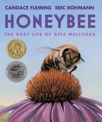 Cover Image for Honeybee: The Busy Life of APIs Mellifera -- Candace Fleming, Paperback