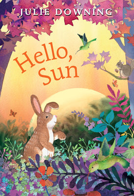 Cover Image for Hello, Sun -- Julie Downing, Hardcover