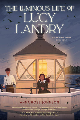 Cover Image for The Luminous Life of Lucy Landry -- Anna Rose Johnson, Hardcover